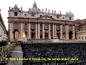 St. Peter's Basilica, the largest church in the world