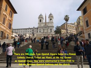 Spanish Steps has 135 steps linking Spanish Square below and Church on top of Pincia Hill