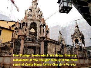 Scaliger Tombs which are Gothic funerary monuments of the Scaliger Family in Verona